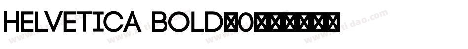 Helvetica Bold_0字体转换